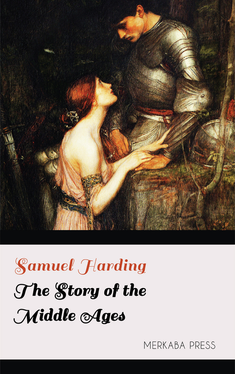 The Story of the Middle Ages -  Samuel Harding