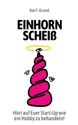 Einhornscheiß - Kai Friedrich Grund