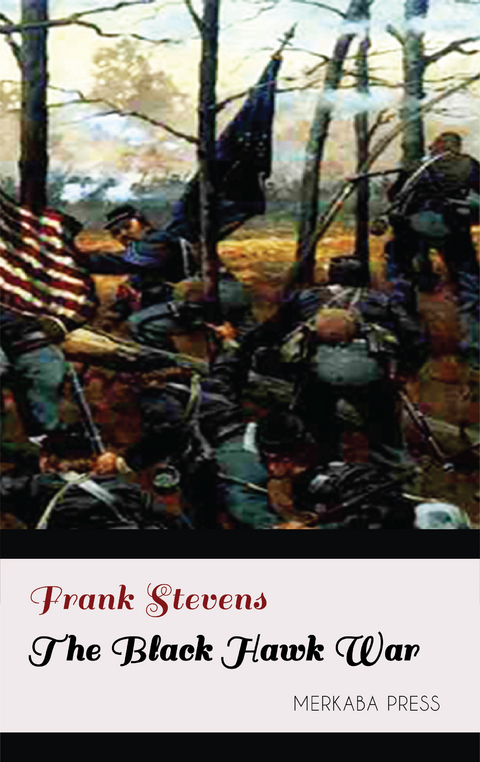 The Black Hawk War -  Frank Stevens