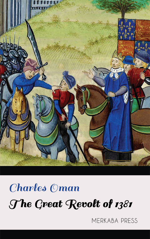 The Great Revolt of 1381 -  Charles Oman