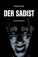 Der Sadist - Dennis Frank