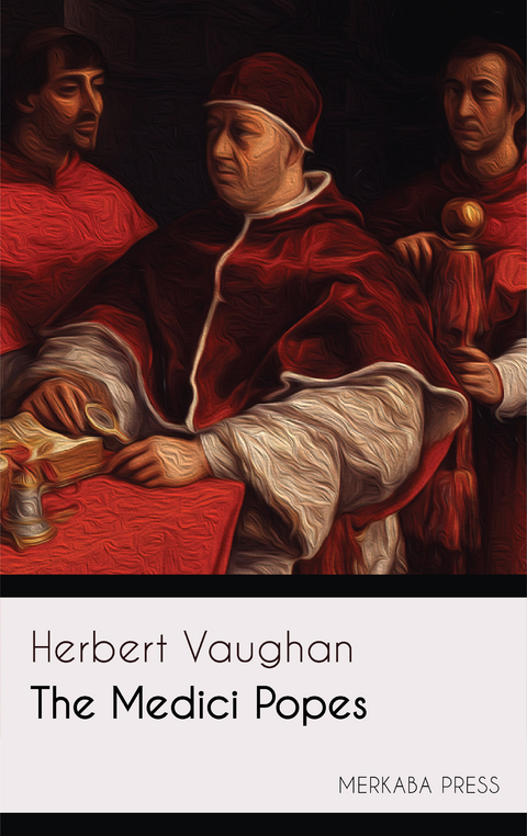 The Medici Popes -  Herbert Vaughan