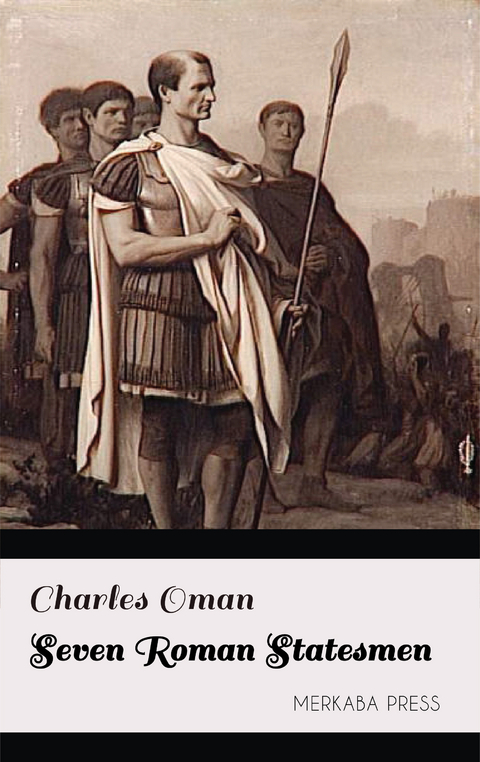 Seven Roman Statesmen -  Charles Oman