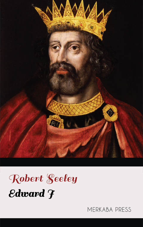 Edward I -  Robert Seeley