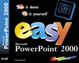 Easy Microsoft PowerPoint 2000 - Stewart, Laura