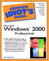 Complete Idiot's Guide to Microsoft Windows 2000 Professional - McFedries, Paul