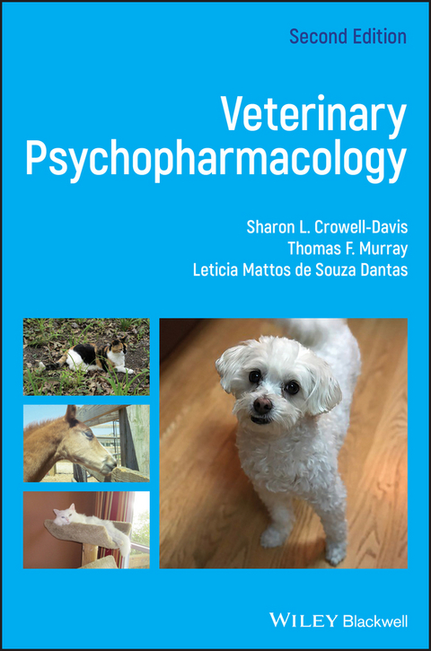 Veterinary Psychopharmacology - Sharon L. Crowell-Davis, Thomas F. Murray, Leticia Mattos de Souza Dantas