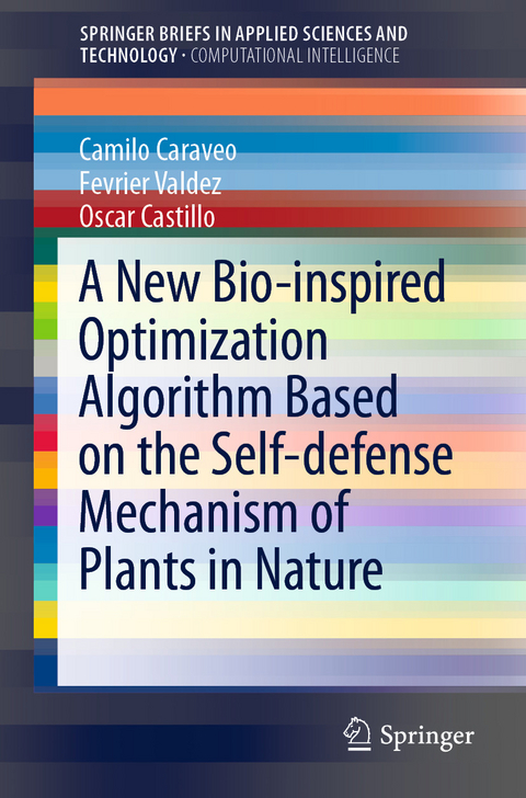 A New Bio-inspired Optimization Algorithm Based on the Self-defense Mechanism of Plants in Nature -  Camilo Caraveo,  Fevrier Valdez,  Oscar Castillo