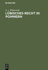 Lübisches Recht in Pommern - G. v. Wilmowski