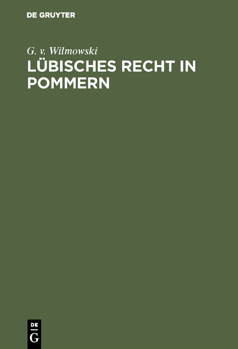 Lübisches Recht in Pommern - G. v. Wilmowski