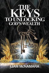 The Keys to Unlocking God's Wealth - Liam McNamara