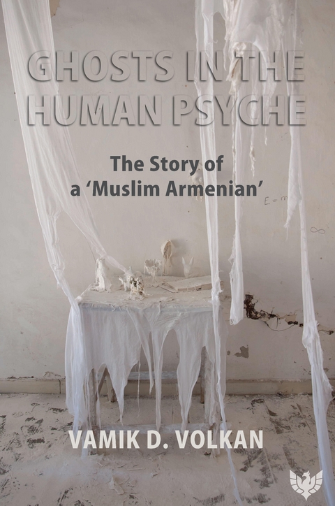 Ghosts in the Human Psyche -  Vamik Volkan