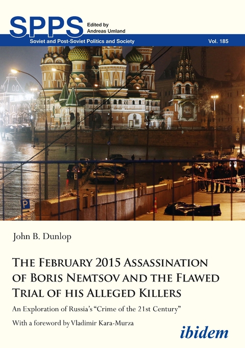 The February 2015 Assassination of Boris Nemtsov and the Flawed Trial of his Alleged Killers - John B. Dunlop