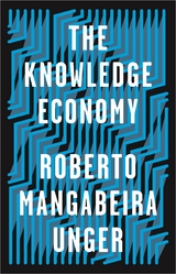 Knowledge Economy -  Roberto Mangabeira Unger