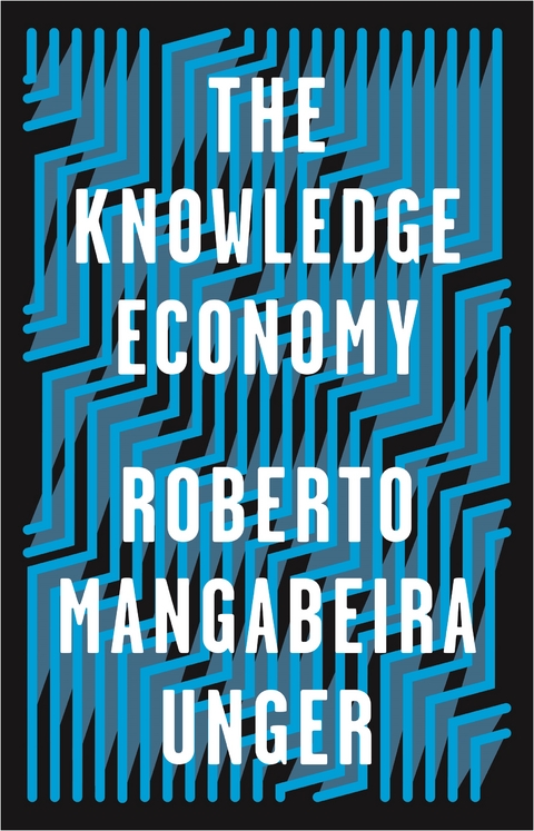 Knowledge Economy -  Roberto Mangabeira Unger