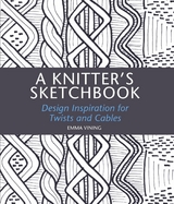 Knitter's Sketchbook - Emma Vining