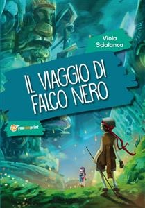 Il viaggio di Falco Nero - Viola Scialanca