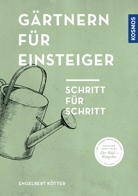 Gärtnern für Einsteiger - Engelbert Kötter