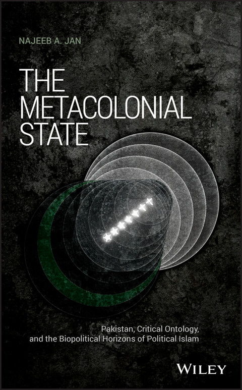 The Metacolonial State - Najeeb A. Jan