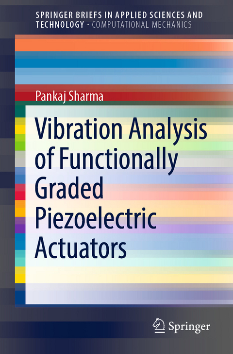 Vibration Analysis of Functionally Graded Piezoelectric Actuators -  Pankaj Sharma