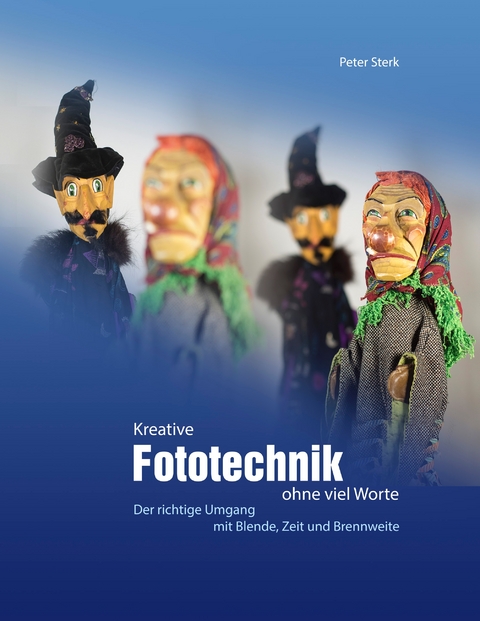 Kreative Fototechnik ohne viel Worte - Peter Sterk