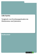 Vergleich von Verehrungsritualen im Hinduismus und Jainismus - Lidia Tyurina