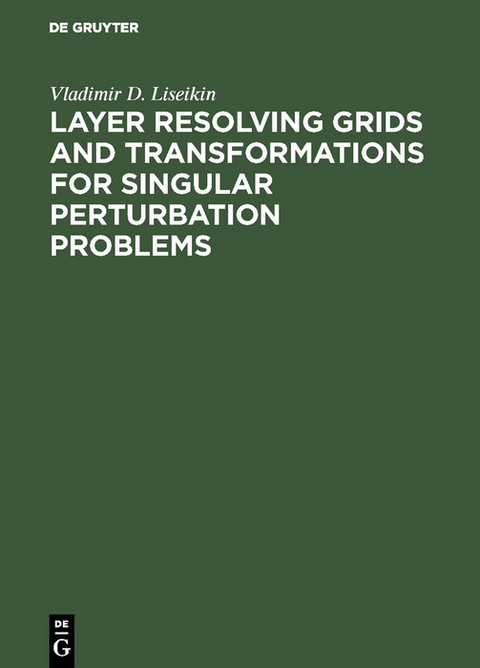 Layer Resolving Grids and Transformations for Singular Perturbation Problems - Vladimir D. Liseikin