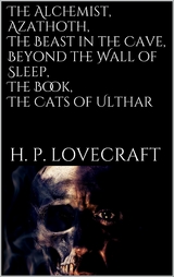 The Alchemist, Azathoth, The Beast in... - H. P. Lovecraft