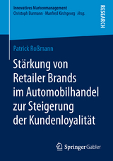 Stärkung von Retailer Brands im Automobilhandel zur Steigerung der Kundenloyalität - Patrick Roßmann