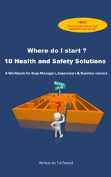 Where do I start? 10 Health and Safety Solutions - T.A Tweed