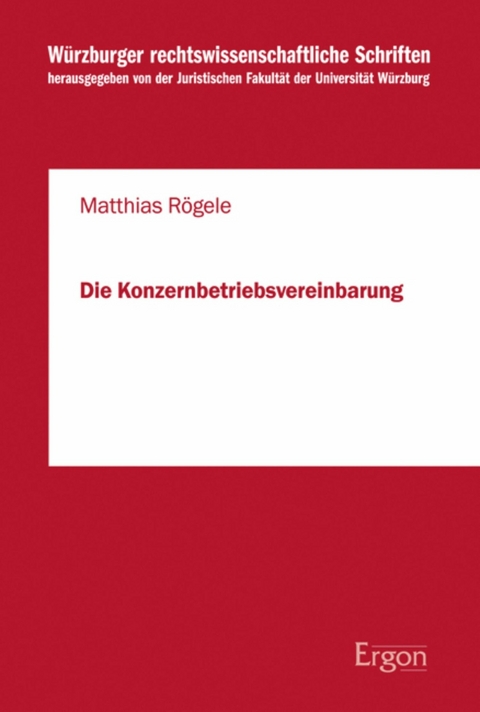 Die Konzernbetriebsvereinbarung - Matthias Rögele