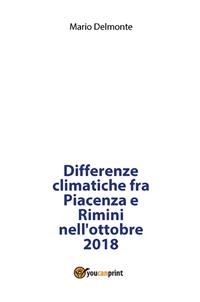 Differenze climatiche fra Piacenza e Rimini nell'ottobre 2018 - Mario Delmonte