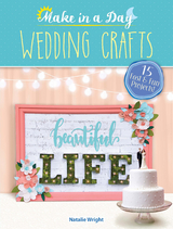 Make in a Day: Wedding Crafts -  Natalie Wright