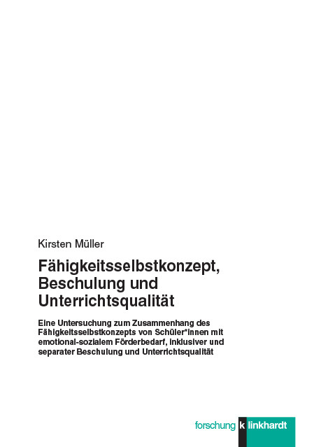 Fähigkeitsselbstkonzept, Beschulung und Unterrichtsqualität -  Kirsten Müller