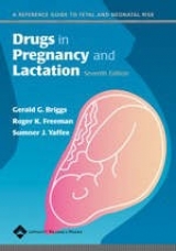 Drugs in Pregnancy and Lactation - Briggs, Gerald G.; Freeman, Roger K.; Yaffe, Sumner J.