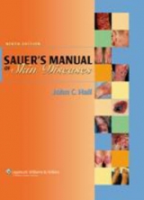 Sauer's Manual of Skin Diseases - Hall, John C.