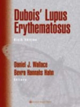 Dubois' Lupus Erythematosus - Wallace, Daniel J.; Hahn, Bevra Hannahs