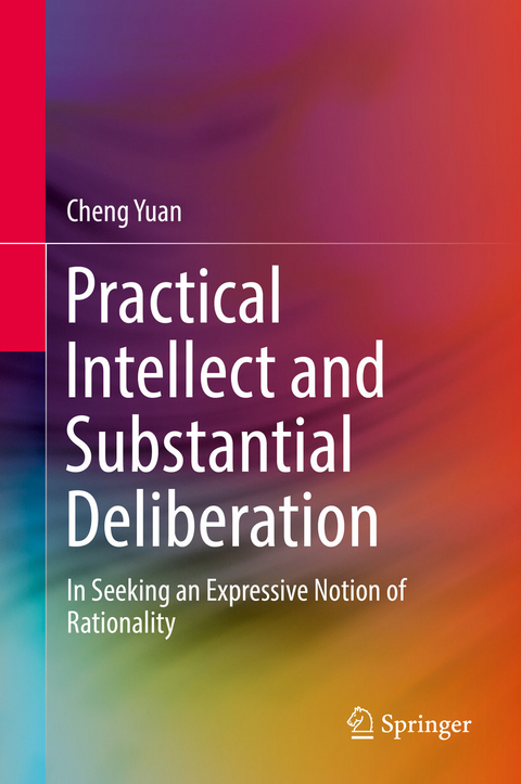 Practical Intellect and Substantial Deliberation - Cheng Yuan