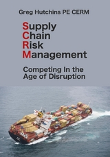 Supply Chain Risk Management : Competing In the Age of Disruption -  Greg Hutchins