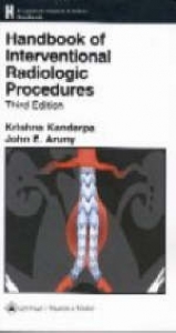 Handbook of Interventional Radiologic Procedures - Kandarpa, Krishna; Aruny, John E.