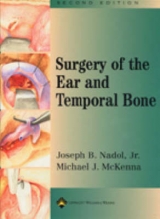 Surgery of the Ear and Temporal Bone - Nadol, Joseph B.; McKenna, Michael J.