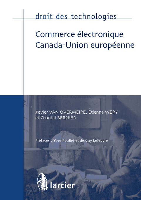 Commerce électronique Canada-Union européenne - Chantal Bernier, Xavier Van Overmeire, Etienne Wéry