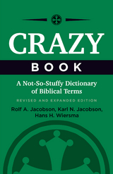 Crazy Book: A Not-So-Stuffy Dictionary of Biblical Terms -  Karl N. Jacobson,  Rolf A. Jacobson