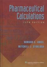 Pharmaceutical Calculations - Ansel, Howard C.; Stoklosa, Mitchell J.