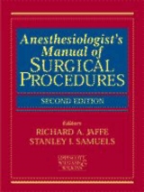 Anesthesiologist's Manual of Surgical Procedures - Jaffe, Richard A.; Samuels, Stanley I.