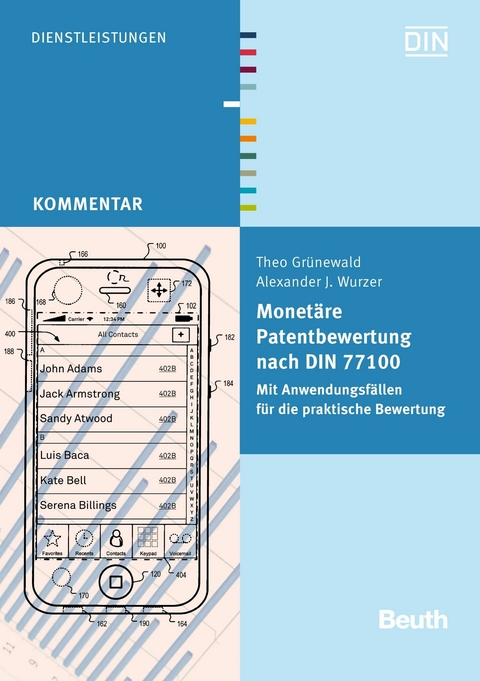 Monetäre Patentbewertung nach DIN 77100 -  Theo Grünewald,  Alexander J. Wurzer