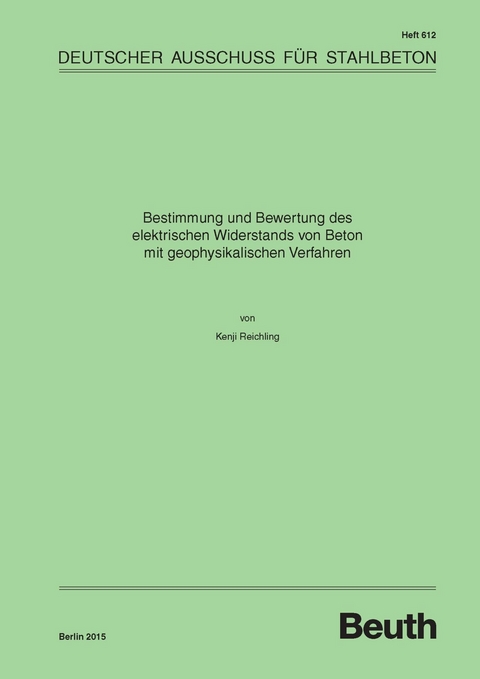 Bestimmung und Bewertung des elektrischen Widerstands von Beton mit geophysikalischen Verfahren -  Kenji Reichling