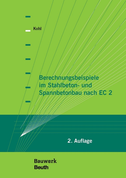 Berechnungsbeispiele im Stahlbeton- und Spannbetonbau nach EC 2 -  Matthias Kohl