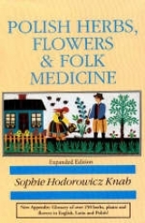 Polish Herbs, Flowers and Folk Medicine - Knab, Sophie Hodorowicz