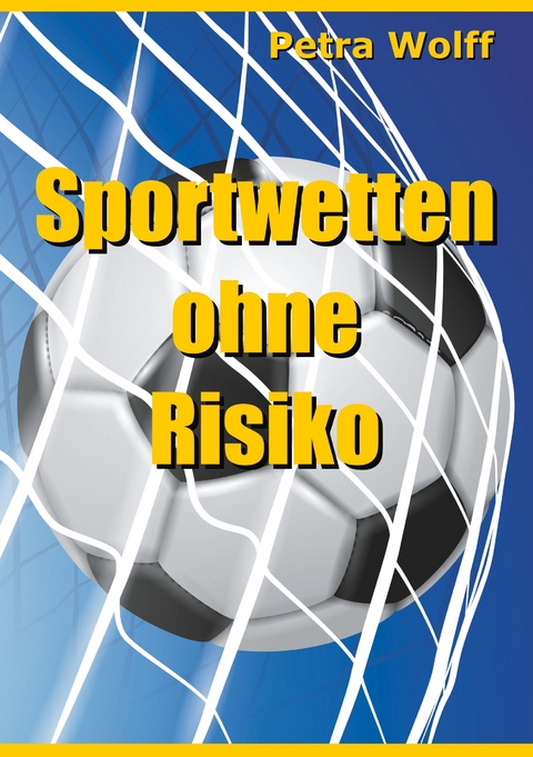 Sportwetten ohne Risiko -  Petra Wolff